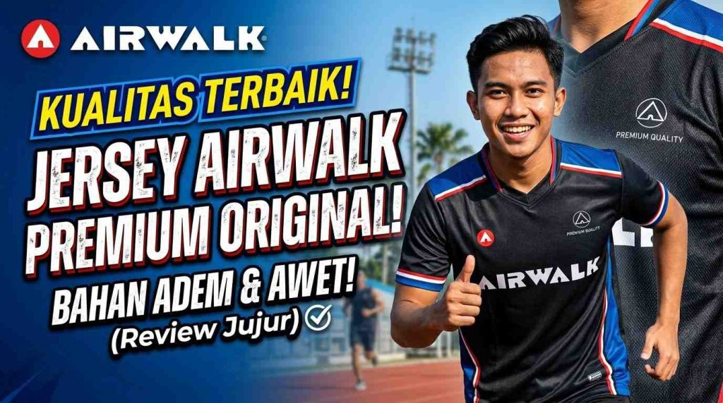 kualitas bahan jersey airwalk premium original